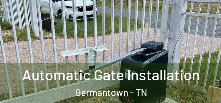 Automatic Gate Installation Germantown - TN