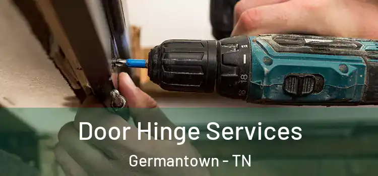 Door Hinge Services Germantown - TN