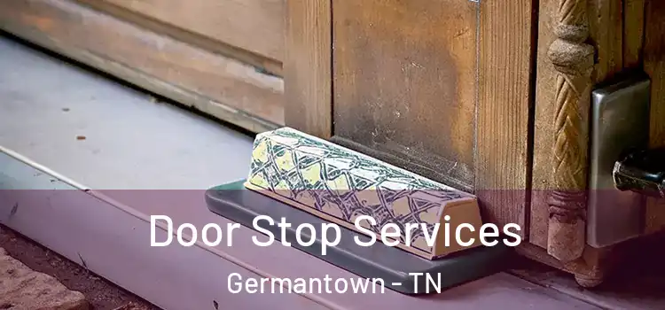 Door Stop Services Germantown - TN