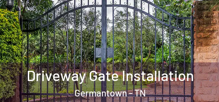 Driveway Gate Installation Germantown - TN
