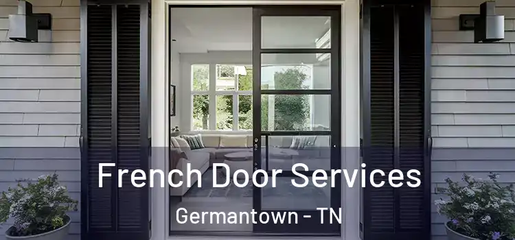 French Door Services Germantown - TN
