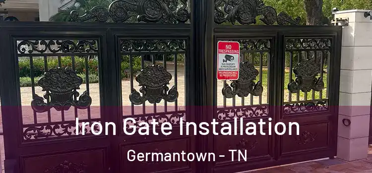 Iron Gate Installation Germantown - TN