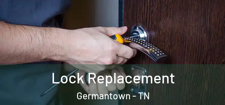 Lock Replacement Germantown - TN