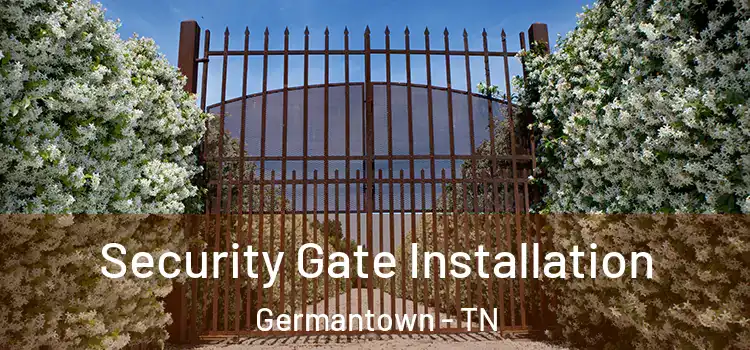 Security Gate Installation Germantown - TN
