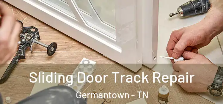 Sliding Door Track Repair Germantown - TN